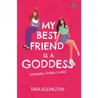 My Best Friend is a Goddess - TARA EGLINGTON