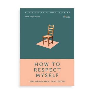 1. How To Respect Myself - Yoo Hong Gyun, Buku yang Bisa Menambah Pengetahuan Diri