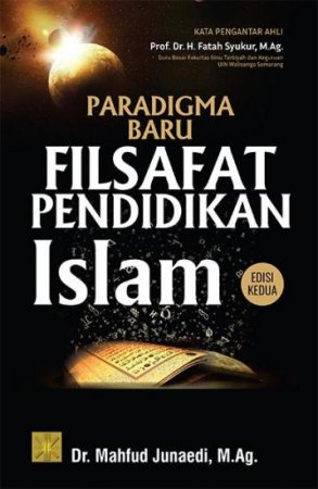 Paradigma Baru Filsafat Pendidikan Islam - Dr. Mahfud Junaedi, M.Ag.