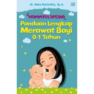 Mommyclopedia: Panduan Lengkap Merawat Bayi 0-1 Tahun - dr. Meta Hanindita, Sp. A.