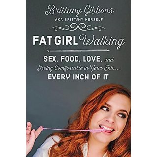 Fat Girl Walking - Brittany Gibbons