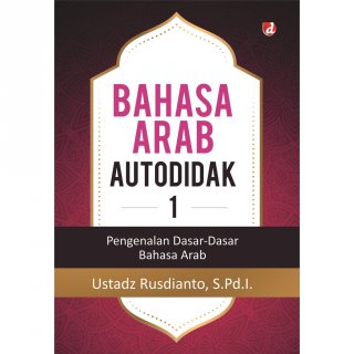 16. Bahasa Arab Autodidak 1; Pengenalan Dasar-Dasar Bahasa Arab