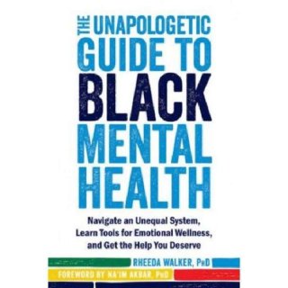 The Unapolegetic Guide to Black Mental Health 