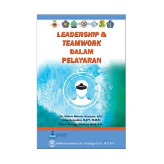 Leadership & Teamwork dalam Pelayaran - Dr. Willem Nikson Sitompul, APU., dkk