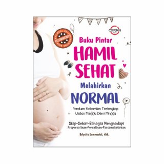 1. Buku Pintar Hamil Sehat Dan Melahirkan Normal agar Ibu Lebih Tahu Seputar Hamil yang Sehat
