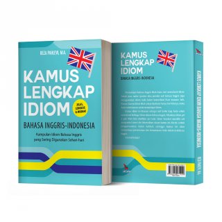 Kamus Lengkap Idiom Bahasa Inggris-Indonesia - Reza Pahlevi, M.A.