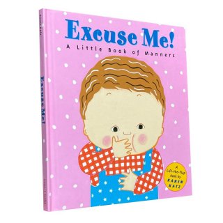 Excuse Me: A Little Book of Manners