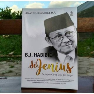 B.J. Habibie Si Jenius - Jonar T. H Situmorang, M.A.
