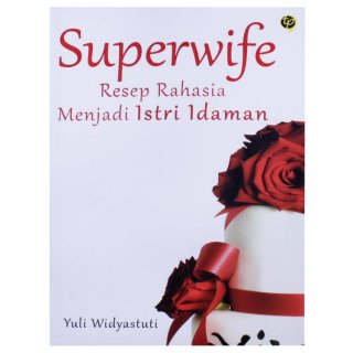 22. Superwife; Resep Rahasia Menjadi Istri Idaman