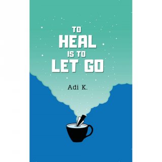17. To Heal Is To Let Go