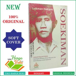 SOEKIMAN Sebuah Biografi Politik Pemimpin Pertama Partai Masyumi 