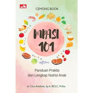 Cemong Book: MPASI 101, Panduan Praktis dan Lengkap Nutrisi Anak