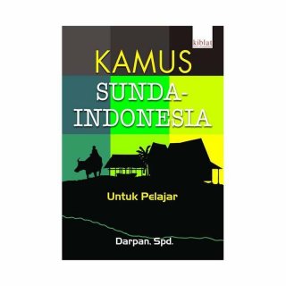 Kiblat Buku Utama Kamus Sunda-Indonesia untuk Pelajar by Darpan, S.Pd Buku Kamus