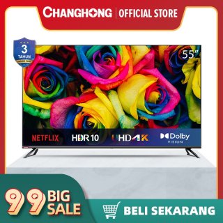 17. Changhong 55 Inch 4K Android 9.0 UHD borderless Google certified Smart TV Netflix LED TV (U55H7)