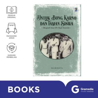 Untuk Bung Karno dan Taman Siswa: Biografi Irna HN Hadi Soewito