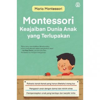 Buku Montessori Keajaiban Dunia Anak Yang Terlupakan