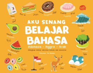Aku Senang Belajar Bahasa Indonesia - Inggris - Arab