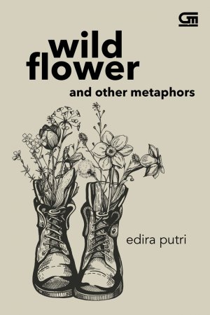 Wild Flower And Other Metaphors - Edira Putri