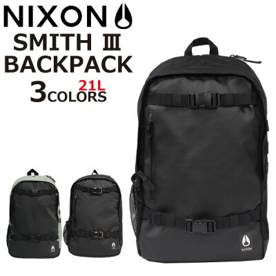 全品ポイント2〜最大20倍!2/16 1:59まで NIXON ニクソン Smith III Backpack スミス 3 バックパックリュック リュックサック スケートパック デイパック バッグ メンズ レディース A3 C2815プレゼント ギフト 通勤 通学 送料無料