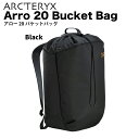 Arc'teryx Arro 20 Bucket Bag / アークテリクス アロー 20 バケットバッグ バックパック バッグ リュックサック Black ブラック 黒 並行輸入品 送料無料