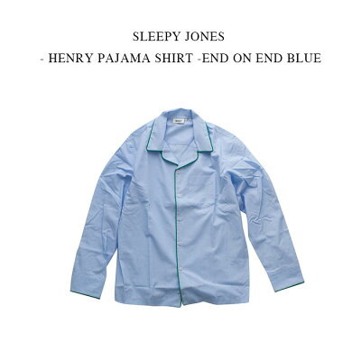 SLEEPY JONES - HENRY PAJAMA SHIRT -END ON END BLUE スリーピージョーンズ - ヘンリーパジャマシャツ - エンドオンエンド ブルー
